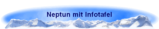 Neptun mit Infotafel